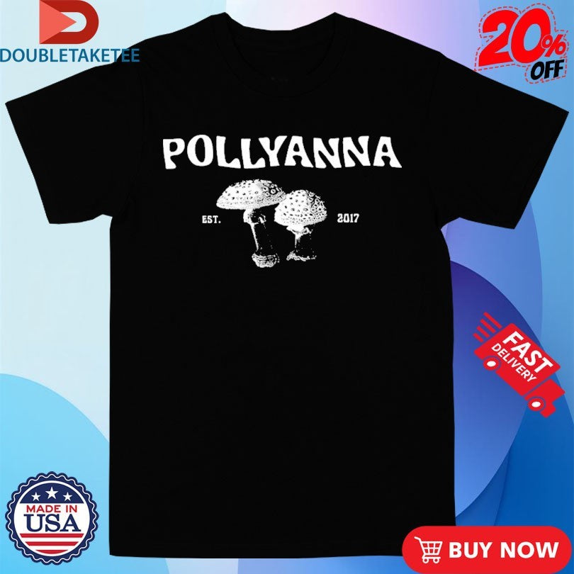 Official Pollyanna Mushroom Est 2017 Shirts