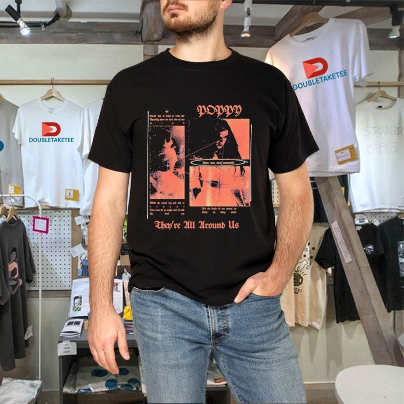 Official Poppy They’re All Around Us Lyrics Shirts