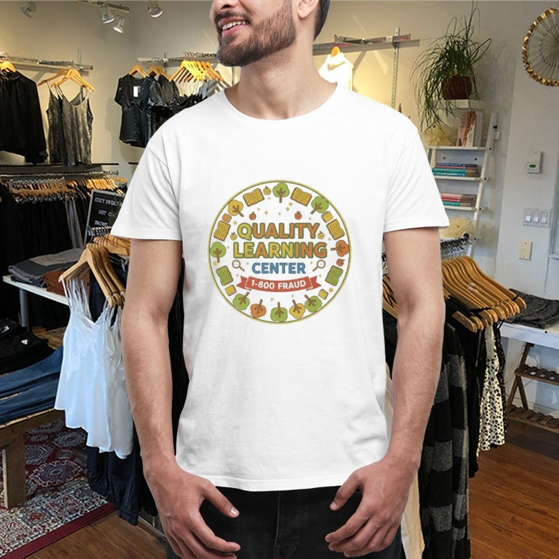 Official Quality Learning Center 1-800 Fraud School Shirts
