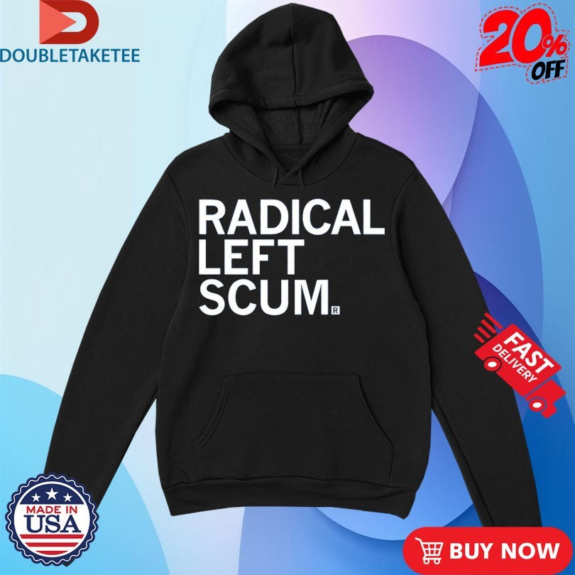 Official Radical Left Scum Shirts