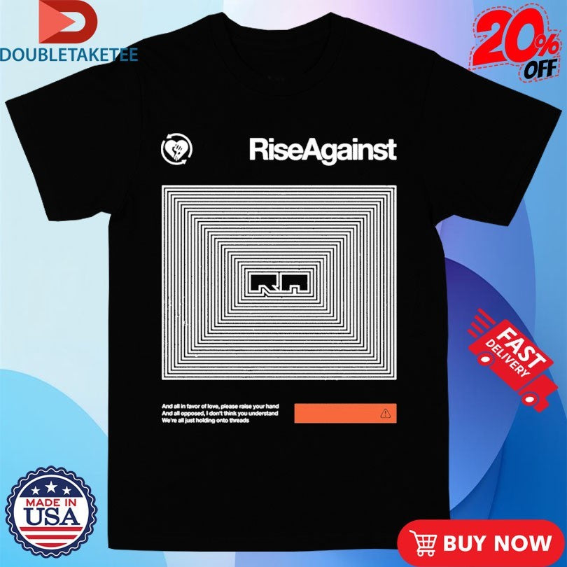 Official Rise Against Holding Onto Threads Shirts