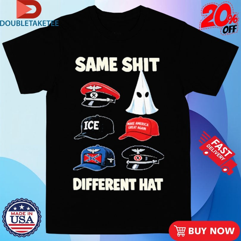 Official Same Sht Different Hat Nazis Ku Klux Klan Ice Make American Great Again Shirts