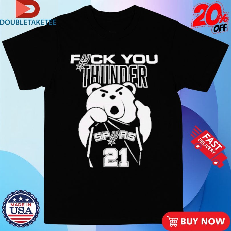 Official San Antonio Spurs Fuck You Thunder Bear T-Shirtss