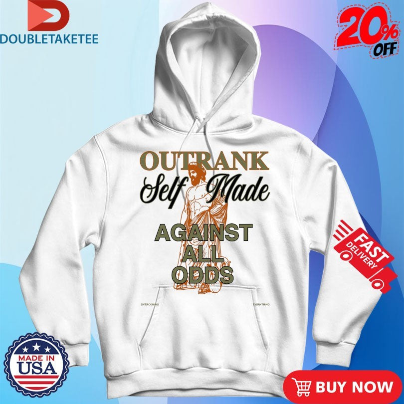 Official Self Made Against All Odds Outrank Shirts