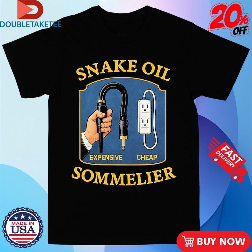 Official Snake Oil Sommelier Expensive Cheap Shirts