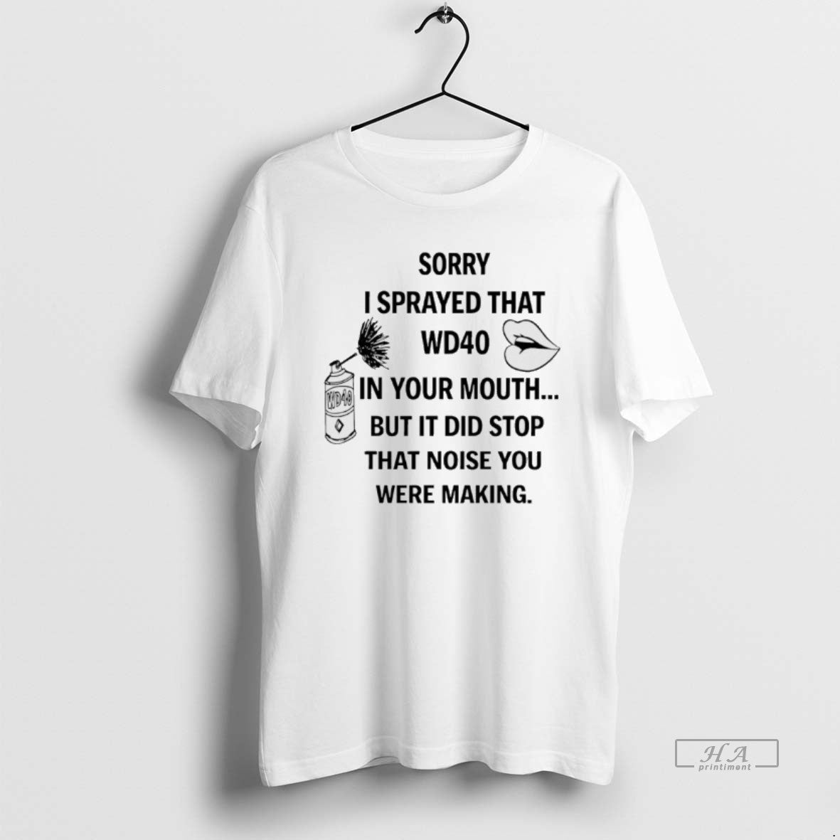 Official Sorry I Sprayed That Wd40 In Your Mouth But It Did Stop That Noise T-Shirts, Hoodie, Sweatshirt | DripVista.com