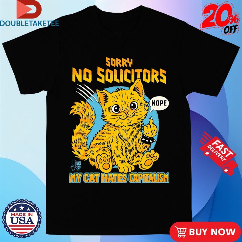 Official Sorry No Solicitors My Cat Hates Capitalism Nope Middle Finger Cat Shirts