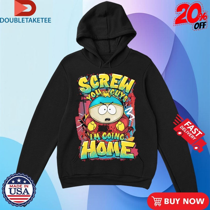 Official South Park Cartman Screw You Guys I’m Going HOme Graffiti Shirts
