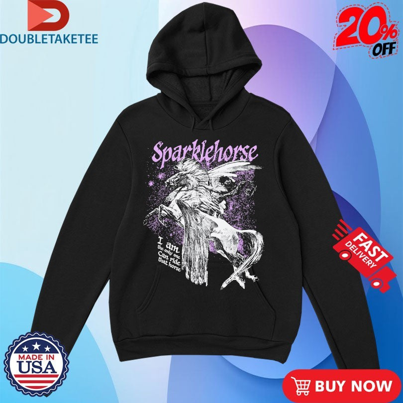 Official Sparklehorse I Am The One Can Ride That Horse Fantasy Shirts