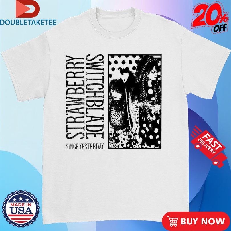 Official Strawberry Switchblade Since Yesterday Shirts