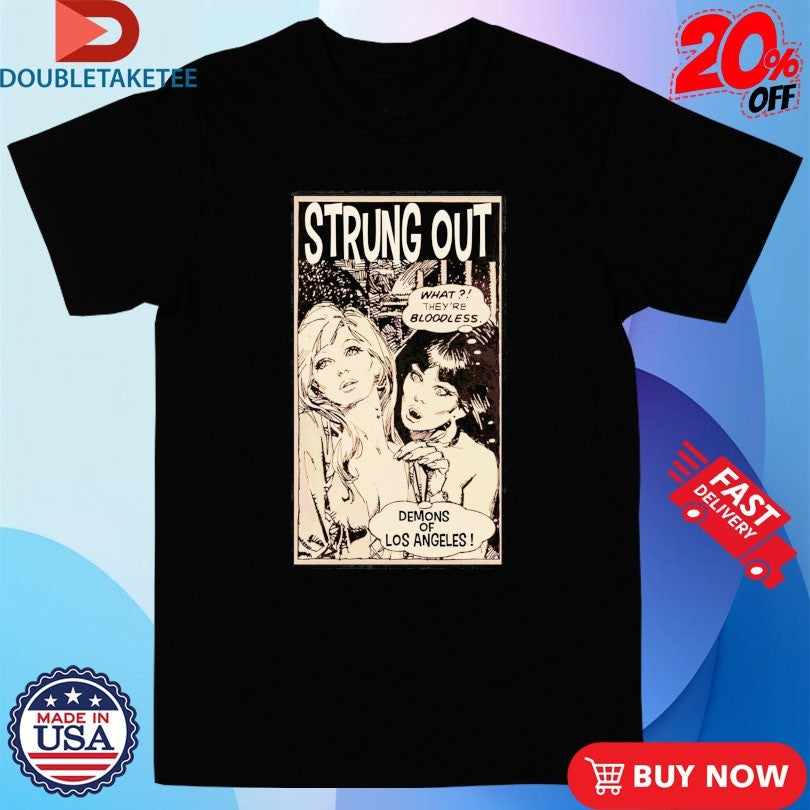 Official Strung Out What They’re Bloodless Demons Of Los Angeles Demon Girls Shirts