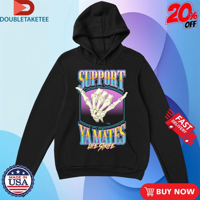 Official Support Ya Mates Life Strife Shirts