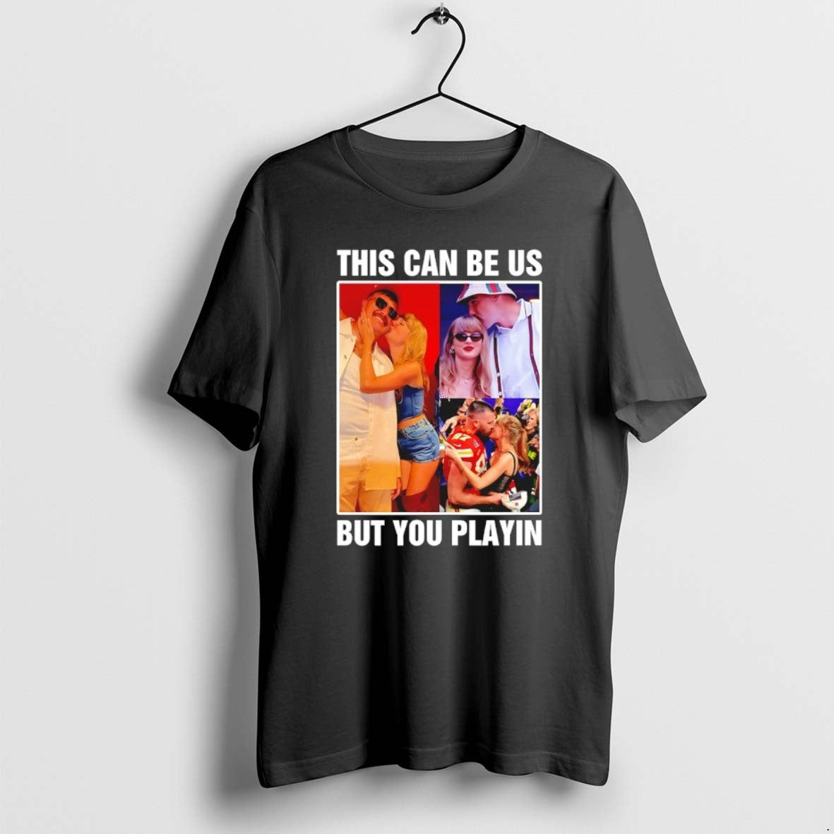 Official Taylor And Travis Kelce This Can Be Us But You Playin T-Shirts, Hoodie, Sweatshirt | DripVista.com