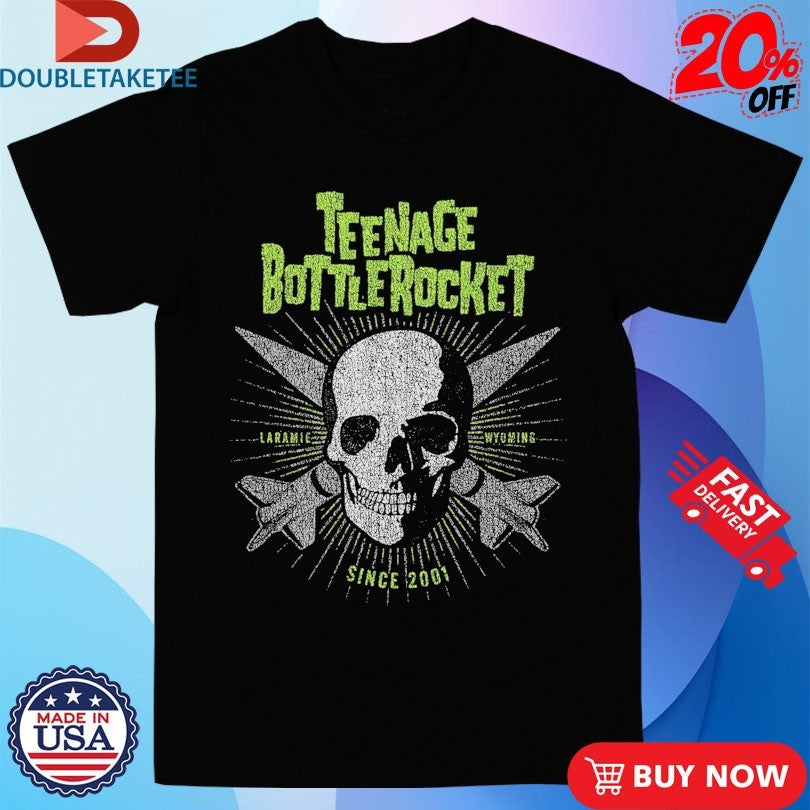Official Teenage Bottlerocket Laramie Wyoming Since 2001 Old Logo Skull Shirts
