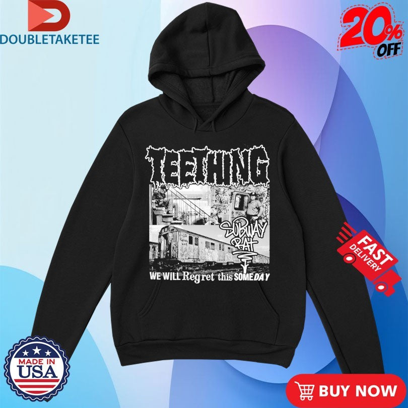 Official Teething We Will Regret This Someday Shirts