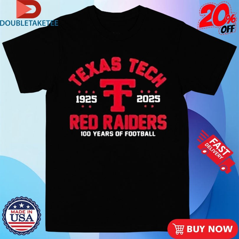 Official Texas Tech Red Raiders 100th Anniversary 1925 2025 Shirts
