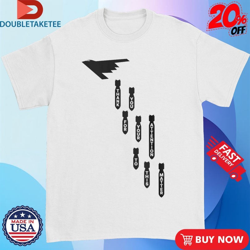 Official Thank You For Your Attention To This Matter B-2 T-Shirts