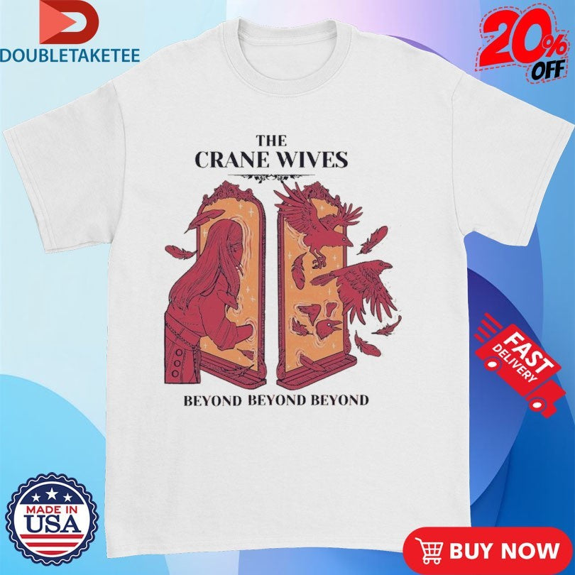 Official The Crane Wives Beyond Beyond Beyond Tour 2025 Mirror Birds Shirts