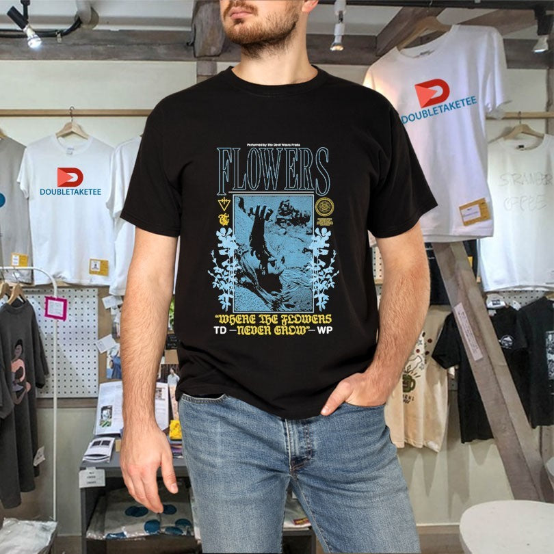 Official The Devil Wears Prada Where The Flowers Never Grow Shirts