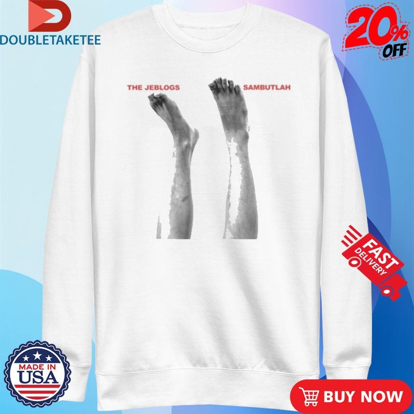 Official The Jeblogs Sambutlah Feet Shirts