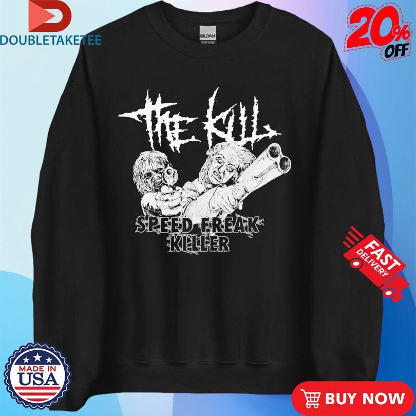 Official The Kill Speed Freak Killer Shirts