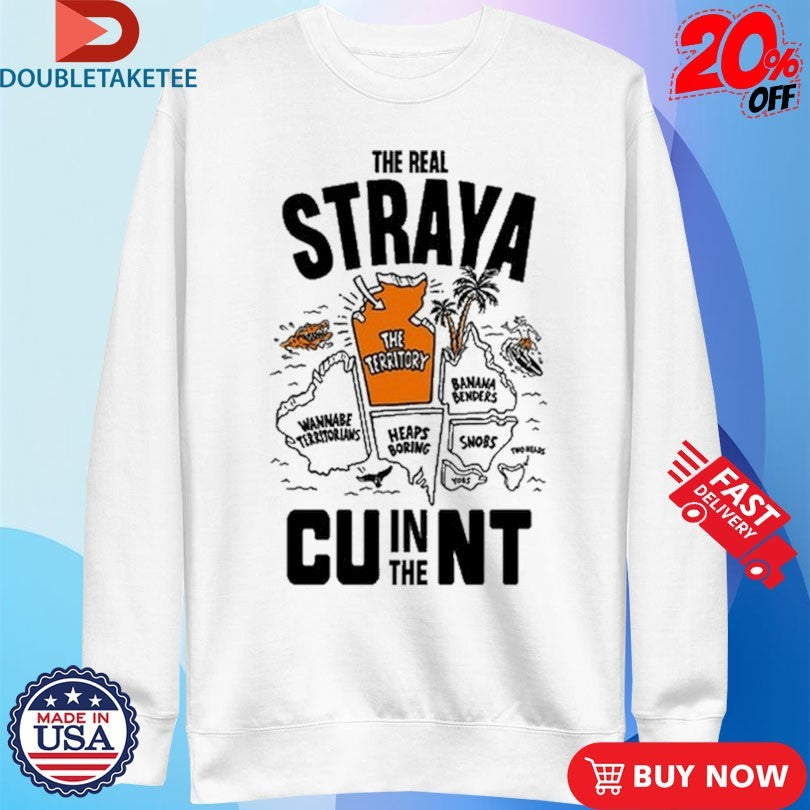 Official The Real Straya Cu In The Nt Shirts