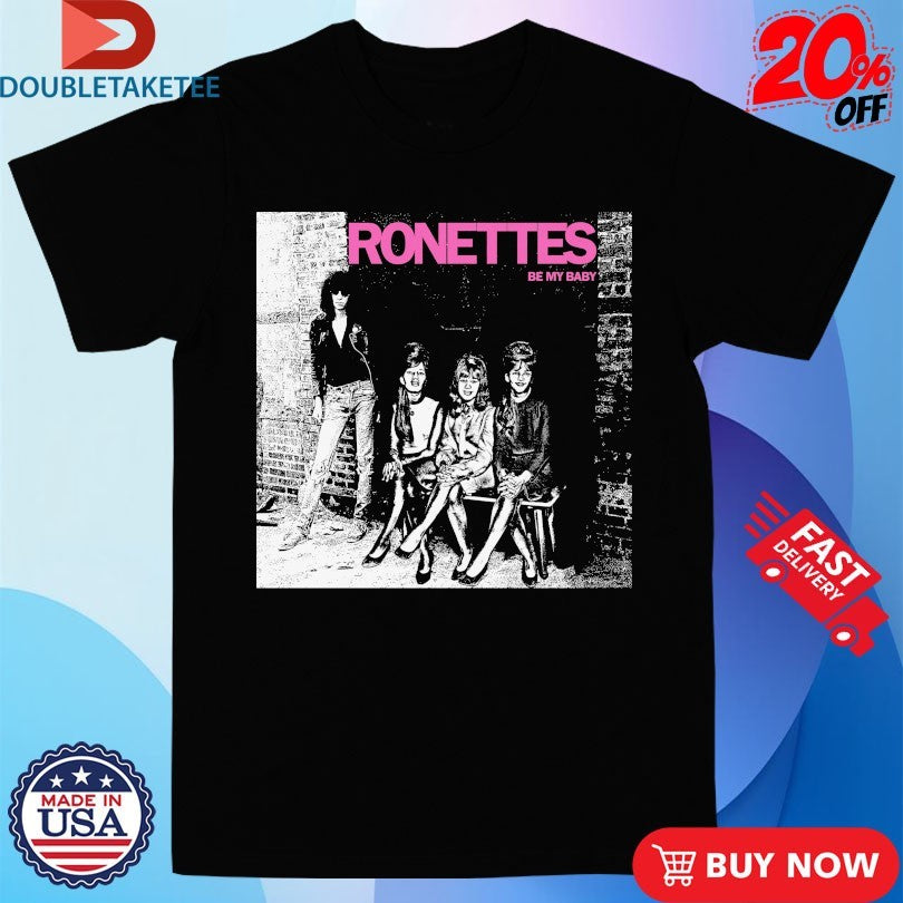 Official The Ronettes Be My Baby Shirts