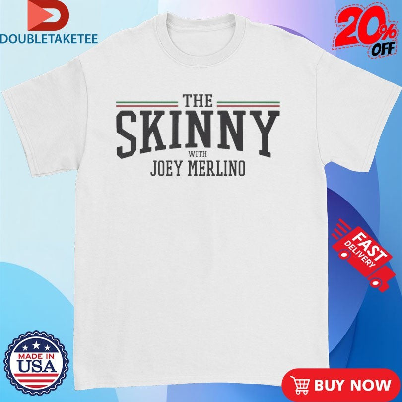Official The Skinny With Joey Merlino Where Loyalty Meets Legacy Shirts