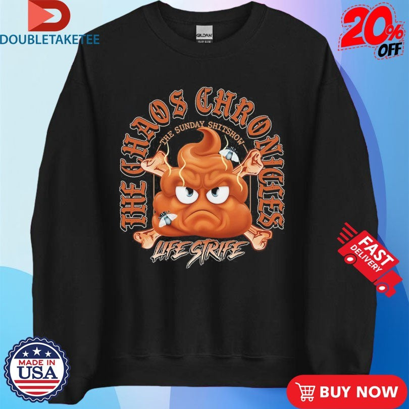 Official The Sunday Shitshow X Life Strife Chaos Chronicles Shirts