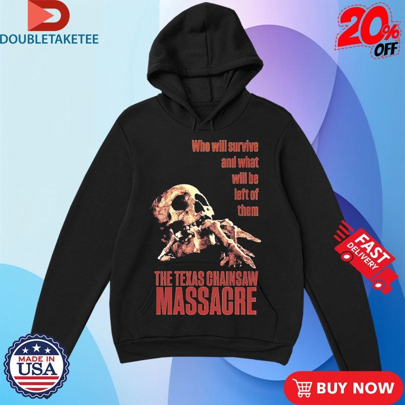 Official The Texas Chainsaw Massacre Who Will Survive And What Will Be Left Of Them Mouth Skull Shirts