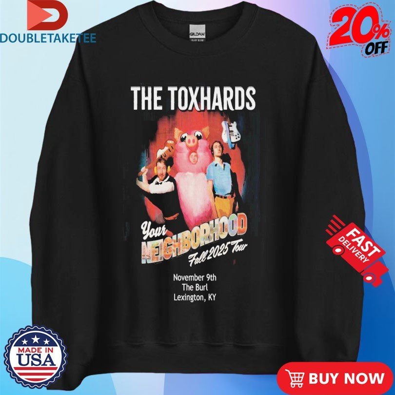Official The Toxhards Your Neighborhood Fall Tour 2025  Nov 9 Lexington, KY Pig Shirts