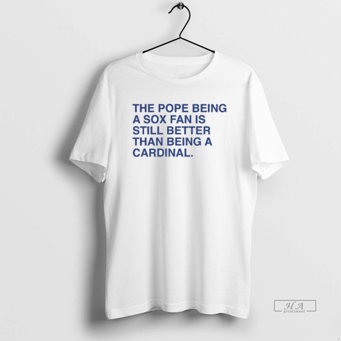 Official The Pope Being A Sox Fan Is Still Better Than Being A Cardinal T-Shirts, Hoodie, Sweatshirt | DripVista.com