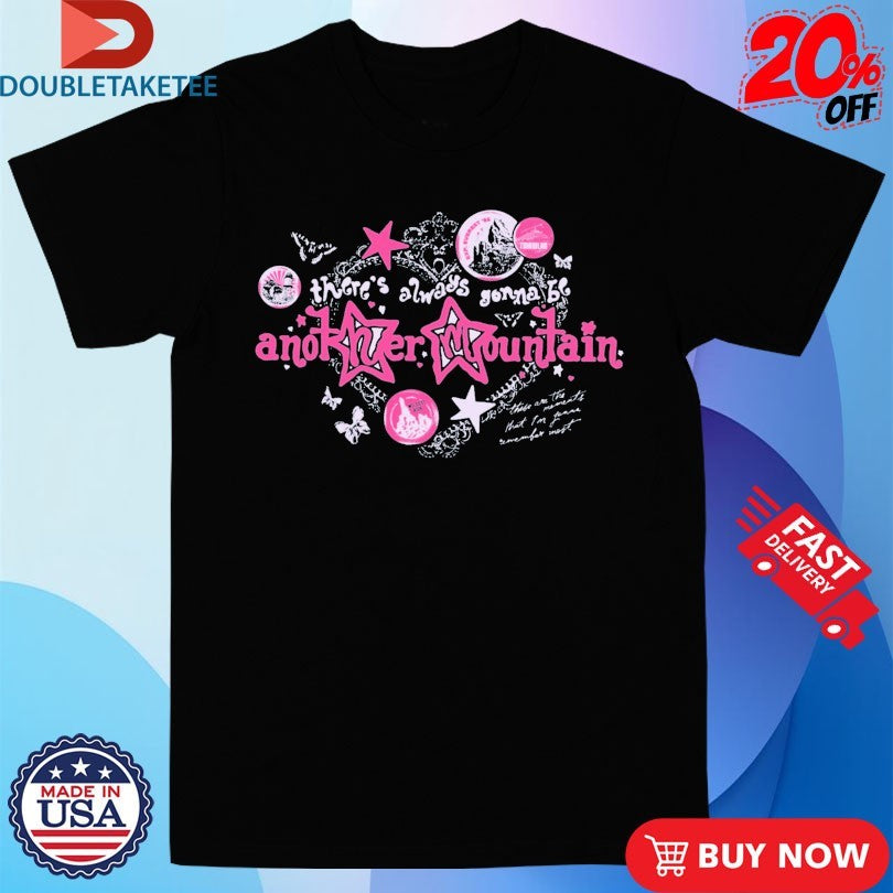 Official There’s Always Gonna Be Another Mountain Shirts