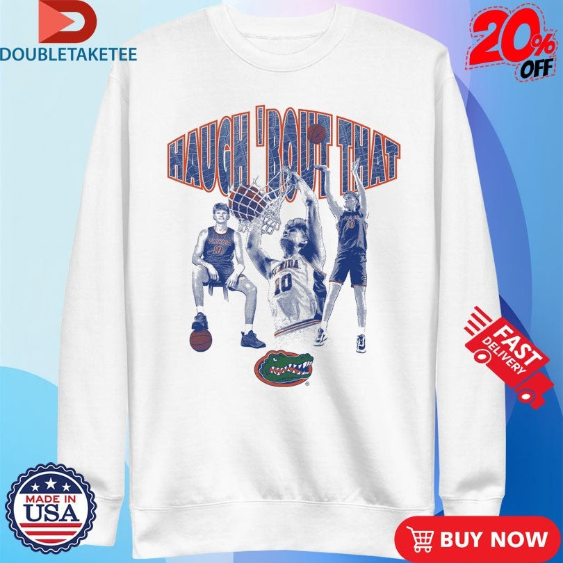 Official Thomas Haugh Haugh ‘Bout That Florida Gators Shirts