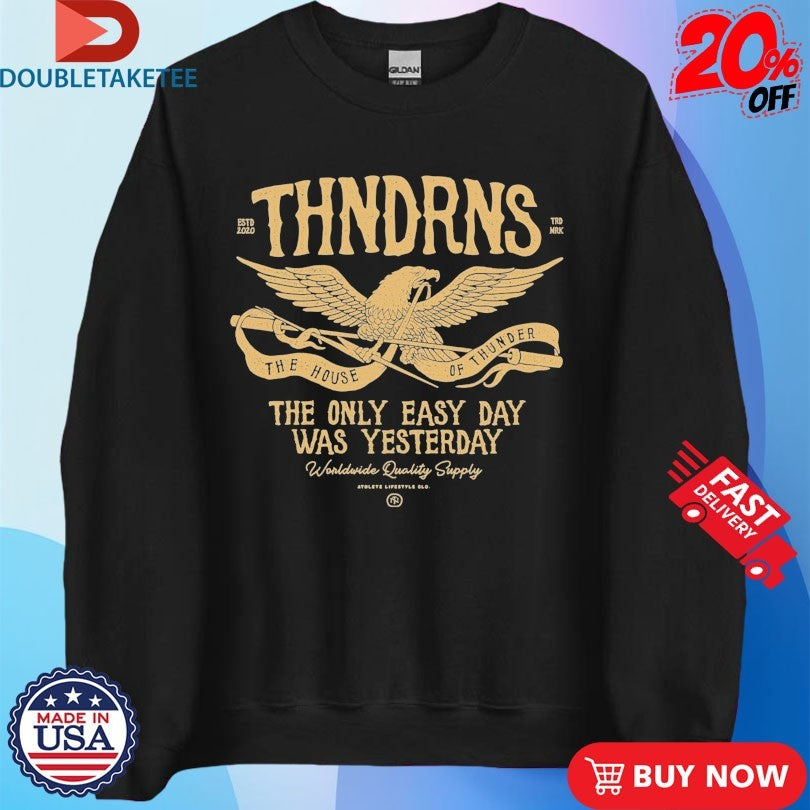 Official Thundernoise The Only Easy Day Was Yesterday Est 2020 Eagle Shirts