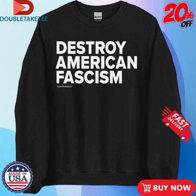 Tom Morello Destroy American Fascism Shirts