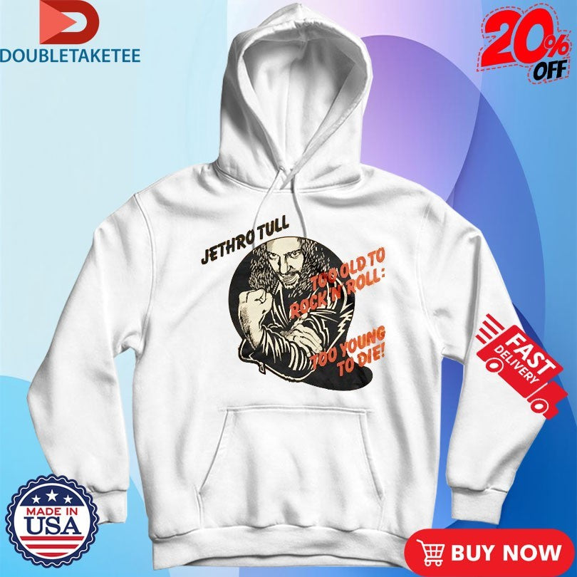 Official Too Old To Rock ‘n’ Roll Too Young To Die! Album Shirts