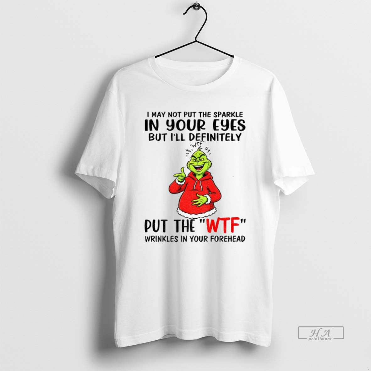 Official Trendy Grinch I May Not Put The Sparkle In Your Eyes But Ill Definitely