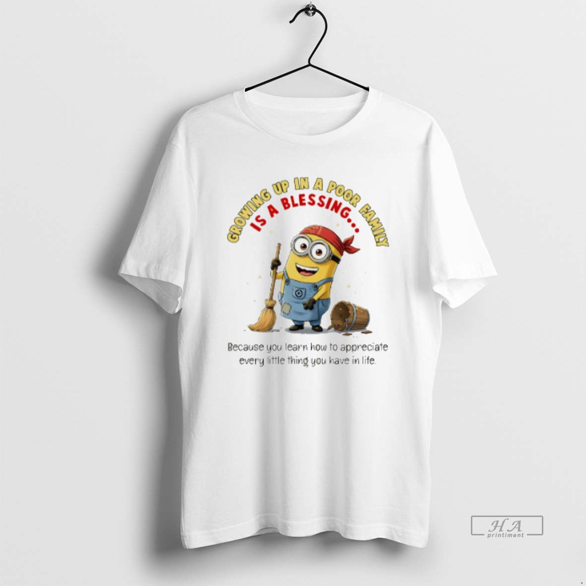 Official Trendy Minion Growing Up In A Poor Family Because You Learn How To Appreciate