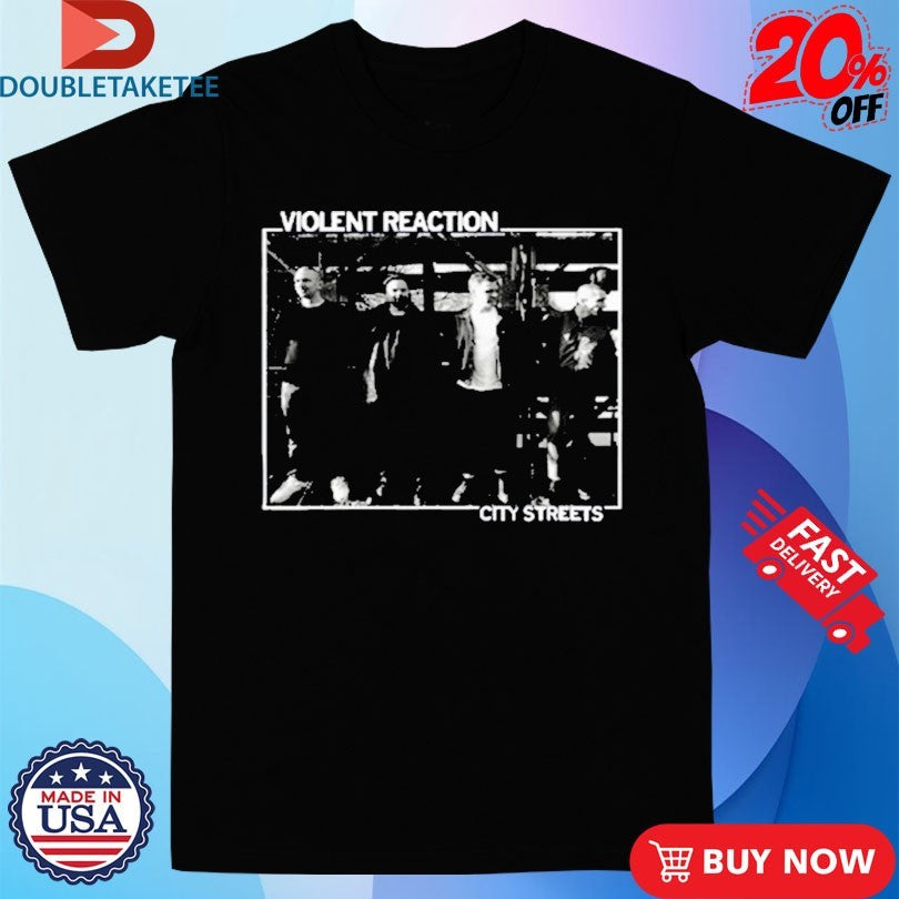Official Violent Reaction City Streets Shirts