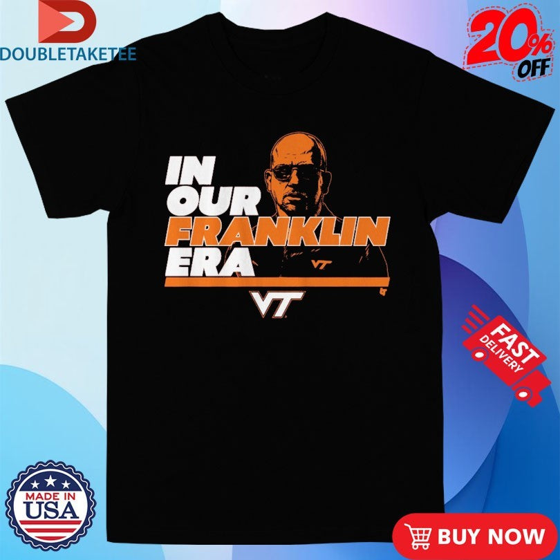 Official Virginia Tech Hokies In Our James Franklin Era Coach Shirts