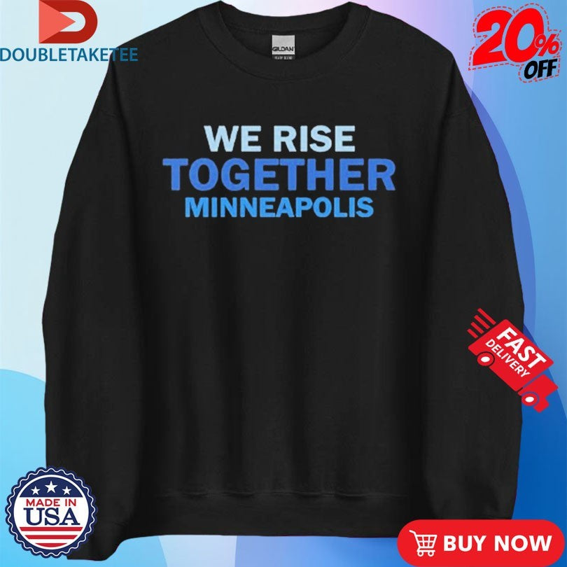 Official We Rise Together Minneapolis Shirts