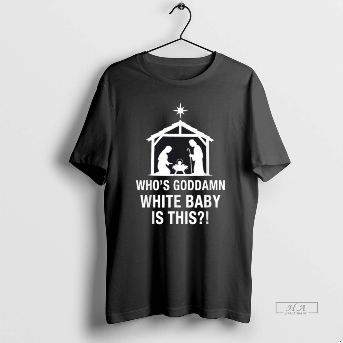 Official Whos Goddamn White Baby Is This Nativity Scene Christian T-Shirts, Hoodie, Sweatshirt | DripVista.com
