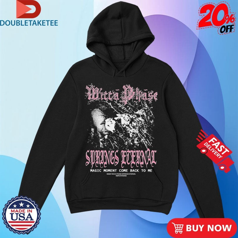 Official Wicca Phase Springs Eternal Lost Inside A Magic Moment Come Back To Me Shirts