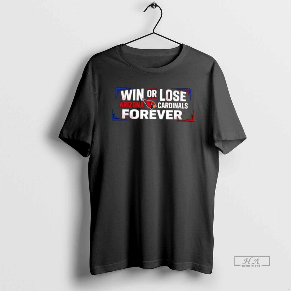 Official Win Or Lose Arizona Cardinals Forever T-Shirts, Hoodie, Sweatshirt | DripVista.com