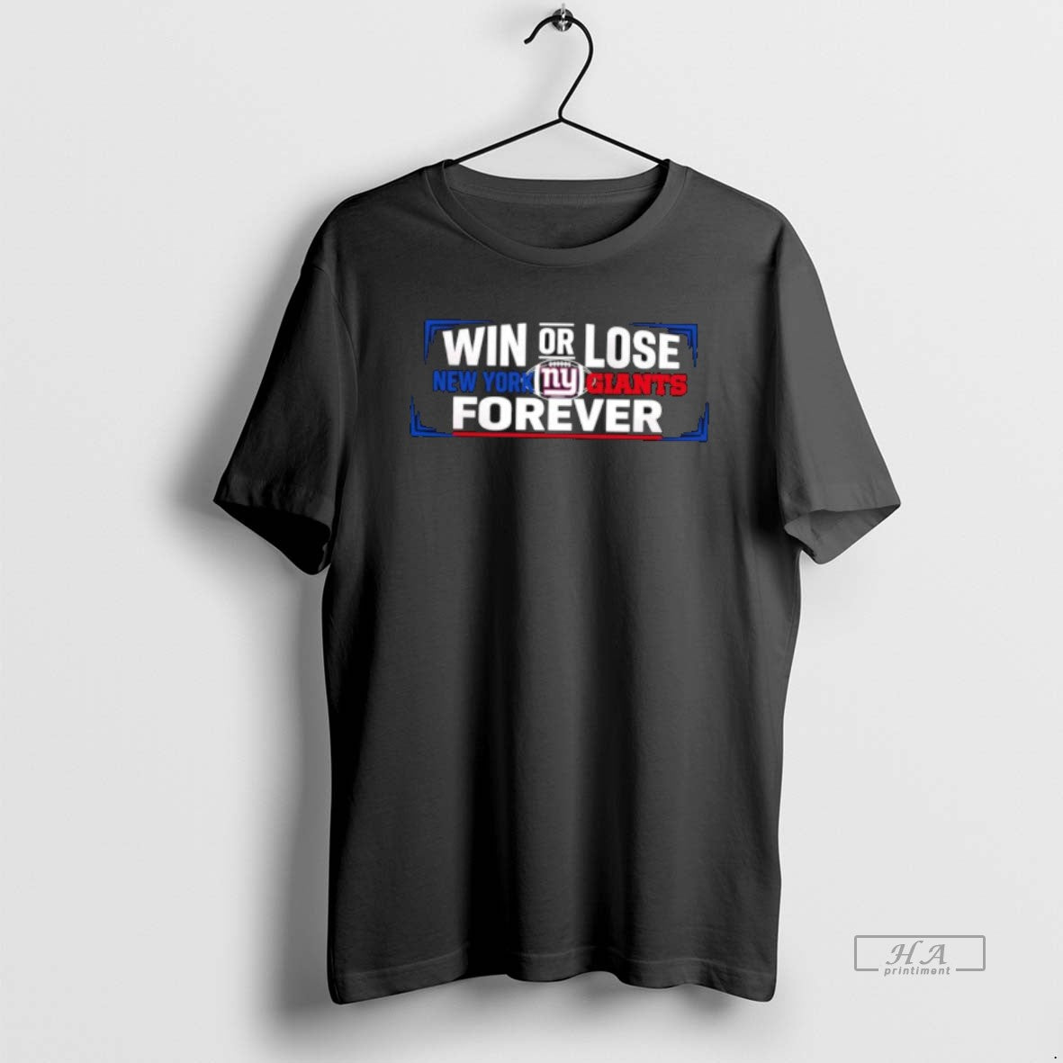 Official Win Or Lose New York Giants Forever T-Shirts, Hoodie, Sweatshirt | DripVista.com