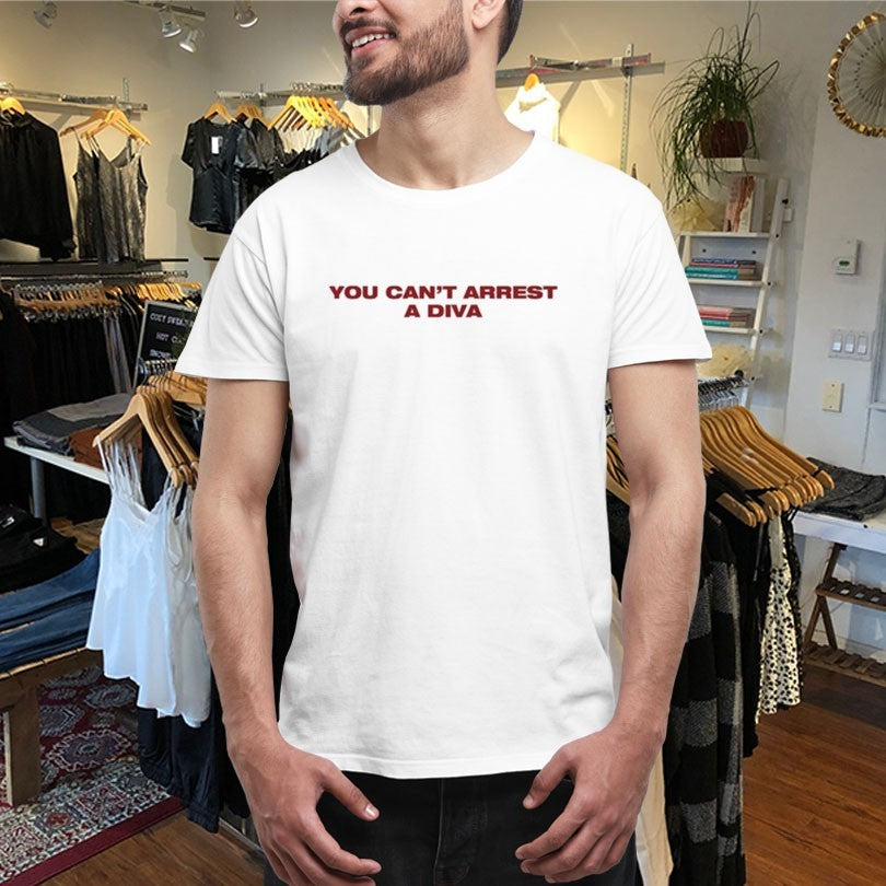 Official You Can’t Arrest A Diva Shirts