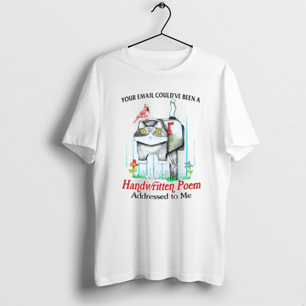 Official Your Email Couldve Been A Handwritten Poem Addressed To Me Cat Mens White Tee Hoodie, Sweatshirt | DripVista.com