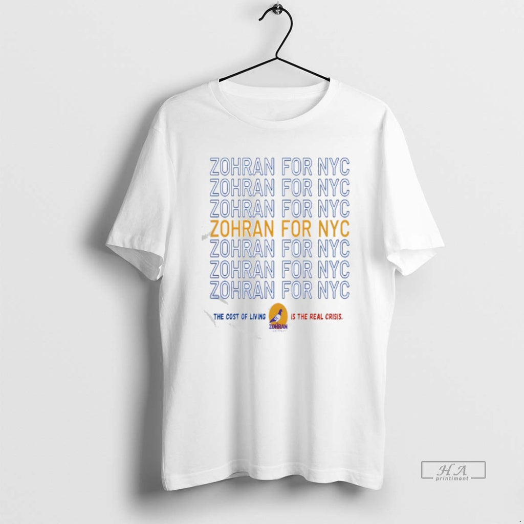Official Zohran For Nyc The Cost Of Living Is The Real Crisis T-Shirts, Hoodie, Sweatshirt | DripVista.com