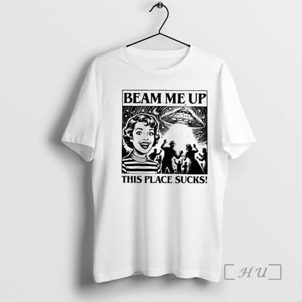 Officials Beam Me Up This Place Sucks Graphic T-Shirts, Hoodie, Sweatshirt | DripVista.com